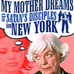 My Mother Dreams The Satan's Disciples In New York