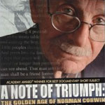 A Note Of Triumph: The Golden Age Of Norman Corwin