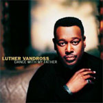 "Dance With My Father" by Luther Vandross